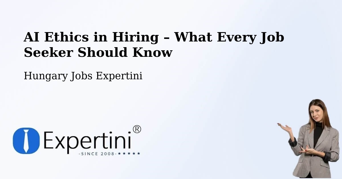 AI Ethics in Recruitment & Hiring – Bugyi - Bugyi, Hungary Jobs Expertini