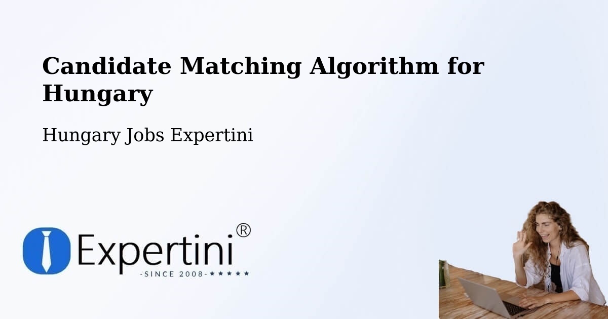 Candidate Matching Algorithm Overview – Bugyi - Hungary Jobs Expertini