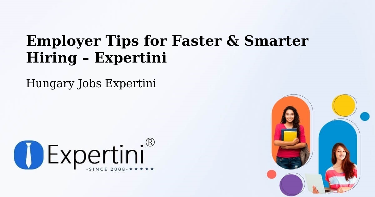 Employer Tips for Hiring & Recruitment – Bugyi - Bugyi, Hungary Jobs Expertini