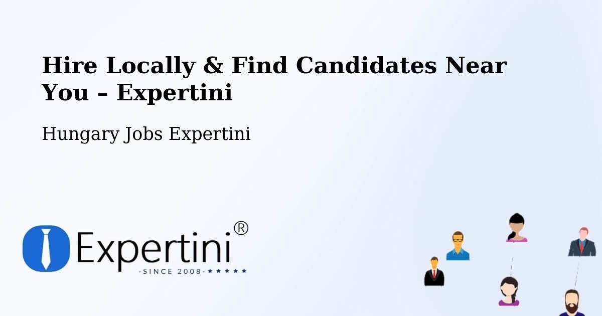 Hire Locally in Bugyi – Find Qualified Candidates Near You - Bugyi, Hungary Jobs Expertini