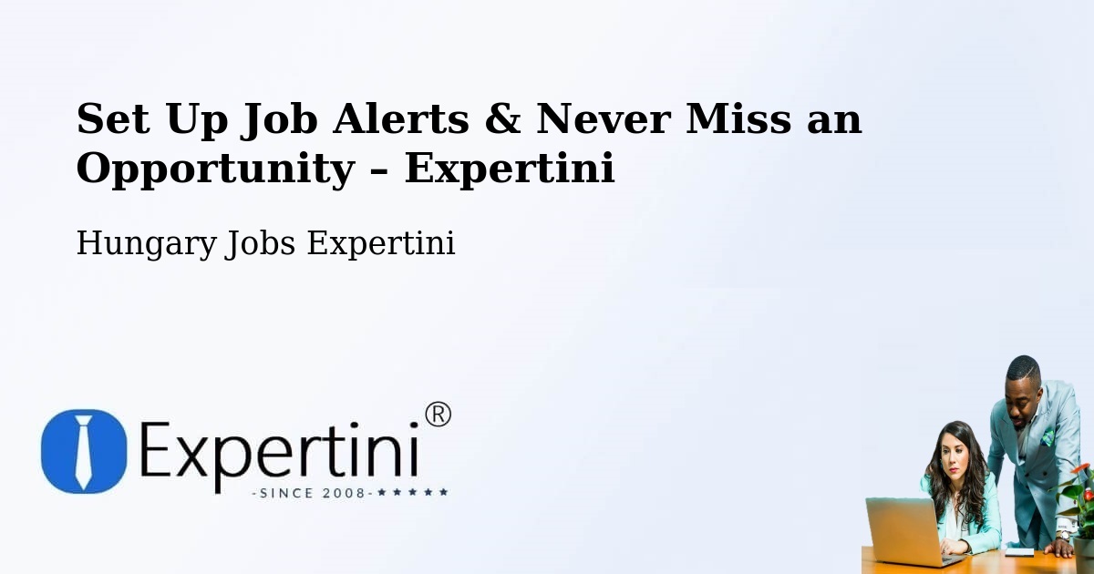 Job Alerts Guide – Get Notified About New Jobs in Bugyi - Bugyi, Hungary Jobs Expertini