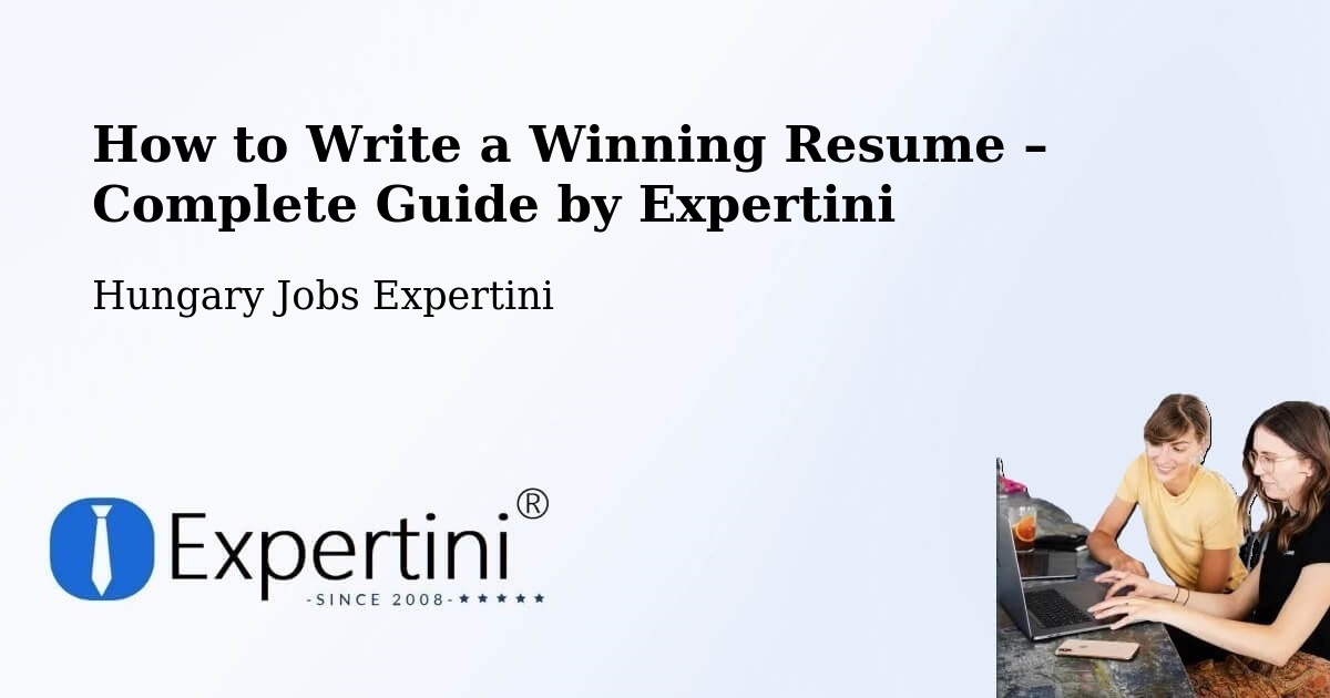 Resume Writing Guide for Job Seekers – Bugyi - Bugyi, Hungary Jobs Expertini